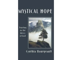 KNYGA Cynthia Bourgeault Mystical Hope