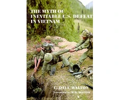 KNYGA Dale Walton Myth of Inevitable US Defeat in Vietnam