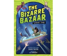 KNYGA Daniel Nayeri The Bizarre Bazaar: Mirror Town (A Graphic Novel)