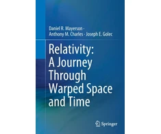 KNYGA Daniel R Mayerson Relativity: A Journey Through Warped Space and Time