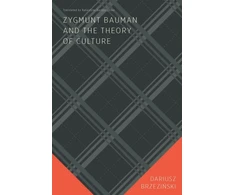 KNYGA Dariusz Brzezinski Zygmunt Bauman and the Theory of Culture