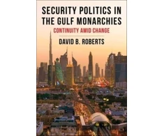 KNYGA David B Roberts Security Politics in the Gulf Monarchies