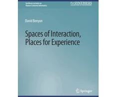 KNYGA David Benyon Spaces of Interaction, Places for Experience