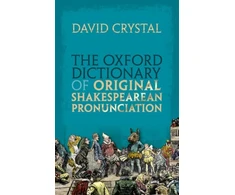 KNYGA David Crystal Oxford Dictionary of Original Shakespearean Pronunciation