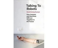 KNYGA David Ewing Duncan Talking to Robots
