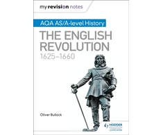 KNYGA David Farr My Revision Notes: AQA AS/A-level History: The English Revolution, 1625-1660