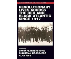 KNYGA David Featherstone Revolutionary Lives of the Raudona and Juodas Atlantic Since 1917