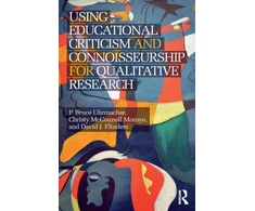 KNYGA David Flinders Using Educational Criticism and Connoisseurship for Qualitative Research