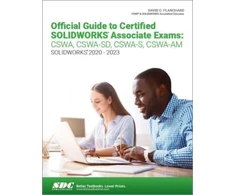 KNYGA David Planchard Official Guide to Certified SOLIDWORKS Associate Exams: CSWA, CSWA-SD, CSWA-S, CSWA-AM