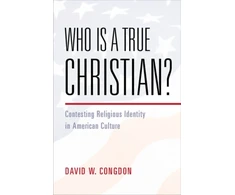KNYGA David W Congdon Who Is a True Christian?