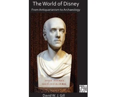 KNYGA David W. J. Gill World of Disney: From Antiquarianism to Archaeology