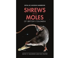 KNYGA David W Nagorsen Shrews and Moles of British Columbia