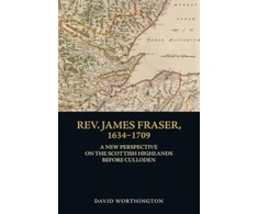 KNYGA David Worthington Rev. James Fraser, 1634-1709
