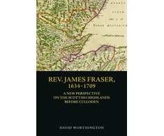 KNYGA David Worthington Rev. James Fraser, 1634-1709