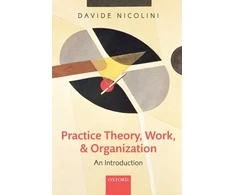 KNYGA Davide Nicolini Practice Theory, Work, and Organization