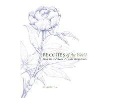 KNYGA De Yuan Hong Peonies of the World: Part III Phylogeny and Evolution