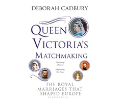 KNYGA Deborah Cadbury Queen Victoria's Matchmaking