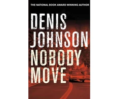 KNYGA Denis Johnson Nobody Move