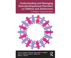 KNYGA Denise Maricle Understanding and Managing Neurodevelopmental Disorders in Children and Adolescents