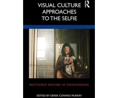 KNYGA Derek Conrad Murray Visual Culture Approaches to the Selfie