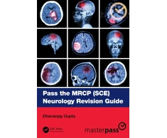 KNYGA Dhananjay Gupta Pass the MRCP (SCE) Neurology Revision Guide