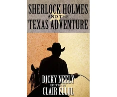 KNYGA Dicky Neely Sherlock Holmes and The Texas Adventure
