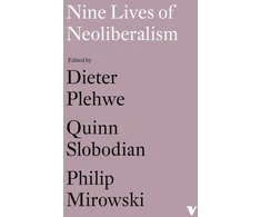 KNYGA Dieter Plehwe Nine Lives of Neoliberalism