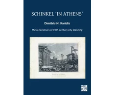 KNYGA Dimitris N Karidis Schinkel ‘in Athens’: Meta-Narratives of 19th-Century City Planning