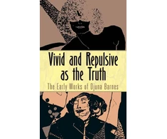 KNYGA Djuna Barnes Vivid and Repulsive as the Truth