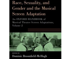 KNYGA Dominic Mchugh Race, Sexuality, and Gender and the Musical Screen Adaptation
