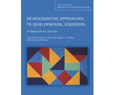KNYGA Dorothy Bishop Neurocognitive Approaches to Developmental Disorders: A Festschrift for Uta Frith
