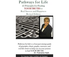 KNYGA Dr Francene Hash Pathways for Life - 25 Principles for Finding YOUR TRUTH for Real Success and Happiness