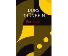 KNYGA Durs Grunbein Porcelain – Poem on the Downfall of My City