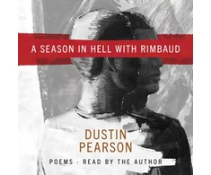 KNYGA Dustin Kyle Pearson Season in Hell with Rimbaud
