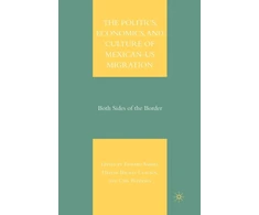 KNYGA E Ashbee Politics, Economics, and Culture of Mexican-US Migration