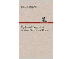 KNYGA E M Berens Myths and Legends of Ancient Greece and Rome