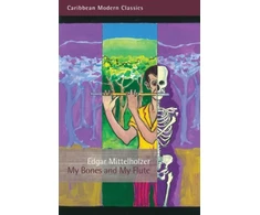 KNYGA Edgar Mittelhlzer My Bones and My Flute