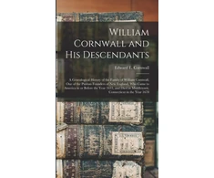 KNYGA Edward E. (Edward Everett) Cornwall William Cornwall and His Descendants