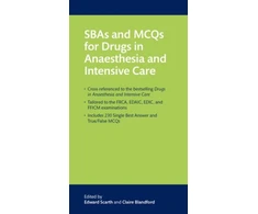 KNYGA Edward Scarth SBAs and MCQs for Drugs in Anaesthesia and Intensive Care