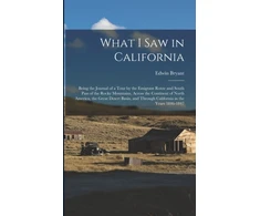 KNYGA Edwin Bryant What I Saw in California