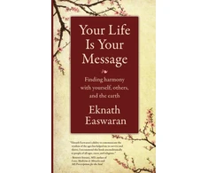 KNYGA Eknath Easwaran Your Life Is Your Message