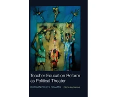 KNYGA Elena Aydarova Teacher Education Reform as Political Theater