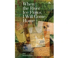 KNYGA Elisa Brodinsky Miller When the River Ice Flows, I Will Come Home