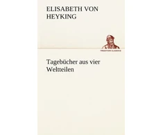 KNYGA Elisabeth Von Heyking Tagebucher Aus Vier Weltteilen