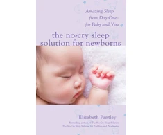 KNYGA Elizabeth Pantley No-Cry Sleep Solution for Newborns: Amazing Sleep from Day One – For Baby and You