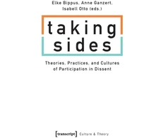 KNYGA Elke Bippus Taking Sides – Theories, Practices, and Cultures of Participation in Dissent