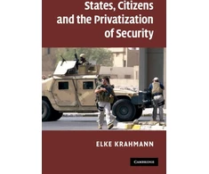 KNYGA Elke Krahmann States, Citizens and the Privatisation of Security