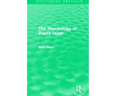 KNYGA Elton Mayo Psychology of Pierre Janet (Routledge Revivals)