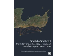 KNYGA Emilia Oddo South by Southeast: The History and Archaeology of Southeast Crete from Myrtos to Kato Zakros