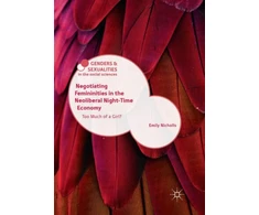 KNYGA Emily Nicholls Negotiating Femininities in the Neoliberal Night-Time Economy